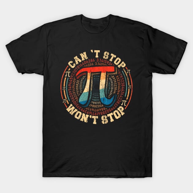 Can't Stop Pi Won't Stop Math Pi Day Funny Maths T-Shirt by Handsley Nguyen